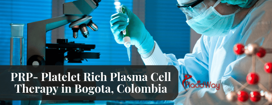 PRP- Platelet Rich Plasma Cell Therapy in Bogota, Colombia